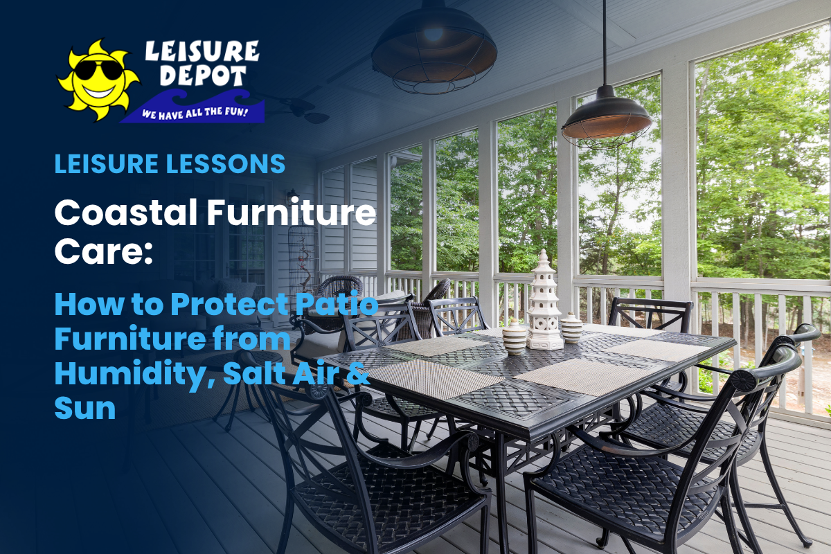 How to Protect Patio Furniture from Humidity, Salt Air & Sun