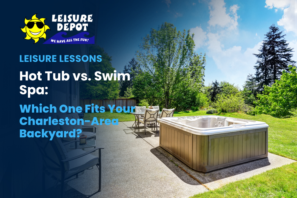 Hot Tub vs. Swim Spa: Which One Fits Your Charleston-Area Backyard?