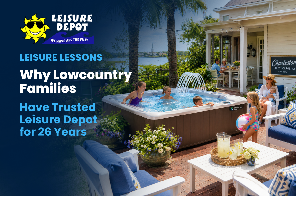 Why Lowcountry Families Have Trusted Leisure Depot for 26 Years